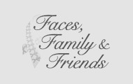 Faces, Family & Friends